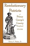Revolutionary Patriots of Prince George’s County, Maryland, 1775-1783