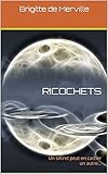  RICOCHETS: Un secret peut en cacher un autre... (French Edition)
