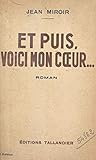 miro jeans parfum  Et puis, voici mon cœur... (French Edition)