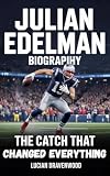 Julian Edelman Biography: The Catch That Changed Everything