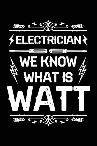 We know what is watt: Notebook for Electrician Funny Lineman Lineworker 6x9 in dotted image 3