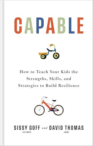 Capable: How to Teach Your Kids the Strengths, Skills, and