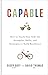 Capable: How to Teach Your Kids the Strengths, Skills, and Strategies to Build Resilience (A Parents Guide in an Anxious GenerationHelp Your Child Take Risks, Self-Regulate & Overcome Challenges)