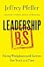 Leadership BS: Fixing Workplaces and Careers One Truth at a Time