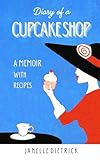 Diary of a Cupcake Shop: a memoir with recipes
