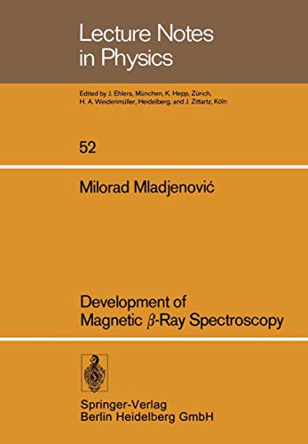 Development of Magnetic β-Ray Spectroscopy (Lecture Notes in Physics, 52)