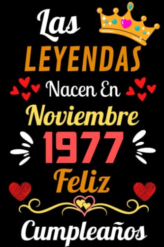 Regalo de 45 Cumpleaños Para Hombre : Las Leyendas Nacen en Noviembre 1977: Regalos de Cumpleaños Vintage Para El Marido Hermano Papá Amigos, Cumplir ... en Noviembre de 1977, Cuaderno de Cumpleaños.