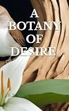 A Botany of Desire: On: The Human Seasons
