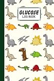 Glucose Log Book: Blood Sugar Log Book Dinosaurs Set Cover, Diabetes Tracker, Blood Sugar Log Book and Daily Food Journal, Blood Glucose Log Book | 120 Pages, Size 6