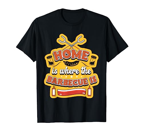 El hogar es donde la barbacoa Foodie Griller Grilling Camiseta