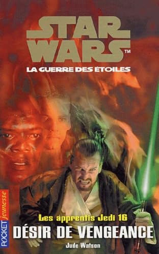 Star Wars : Les Apprentis Jedi, tome 16 : Désir de vengeance