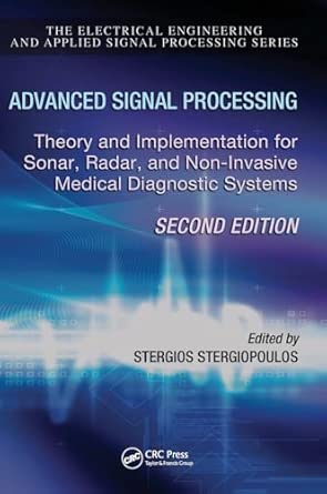 Advanced Signal Processing: Theory and Implementation for Sonar, Radar, and Non-Invasive Medical Diagnostic Systems, Second Edition (Electrical Engineering & Applied Signal Processing Series) 2nd Edition book cover