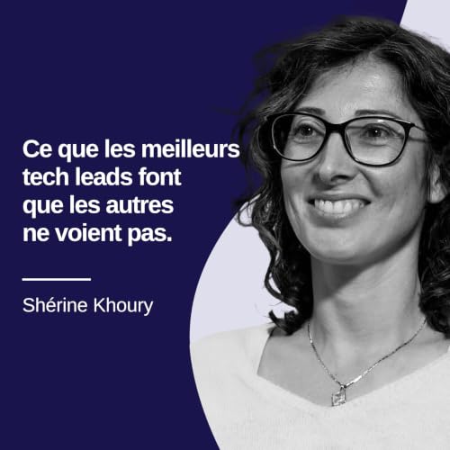 Un bon tech lead n'est pas le meilleur dev - Sh&eacute;rine Khoury #44