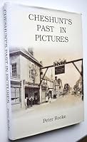 Cheshunt's Past in Pictures: Including Waltham Cross, Turnford and Goff's Oak 187346827X Book Cover