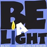 Be a Light: Chanukah Songs for Grown-Ups