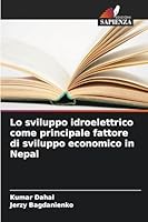 Lo sviluppo idroelettrico come principale fattore di sviluppo economico in Nepal (Italian Edition) 6203908363 Book Cover