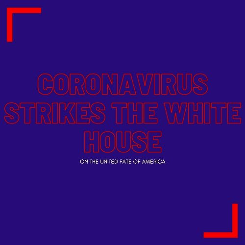 S1: Coronavirus Strikes the White House