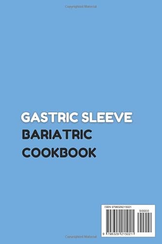 GASTRIC SLEEVE BARIATRIC COOKBOOK: Streamlined Recipes For Your Weight Loss Journey And Wellness Aft