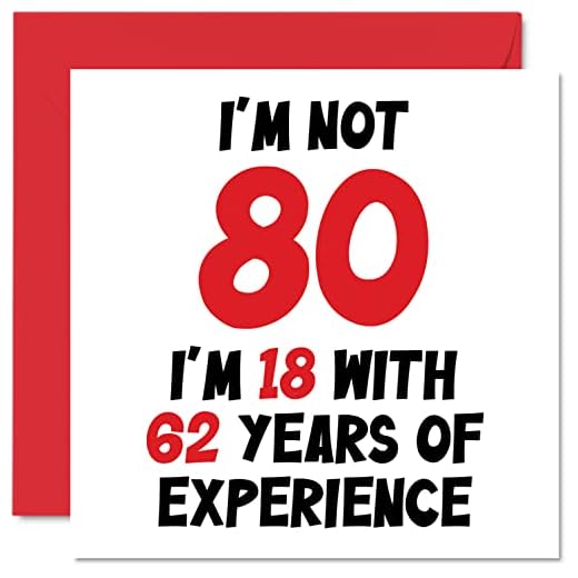 Tarjeta felicitación 80 cumpleaños mujeres hombres, no 80, tengo 18 años, con 62 años experiencia, divertida ochenta ochenta ochenta años mamá papá, gran abuela Nan, 145 mm x 145 mm