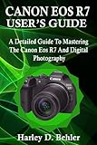 canon 800mm f4  Canon EOS R7 User’s Guide: A Detailed Guide To Mastering The Canon Eos R7 And Digital Photography