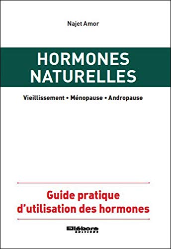 Télécharger Hormones naturelles - Guide pratique d'utilisation des hormones PDF
