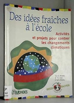 Paperback DES IDEES FRAICHES A L ECOLE ACTIVITES ET PROJETS POUR CONTRER L [French] Book