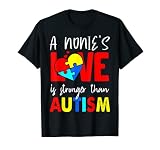 El amor de Nonie's es más fuerte que el regalo de conciencia sobre el autismo Camiseta
