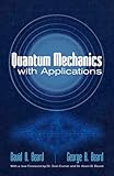Quantum Mechanics with Applications (Dover Books on Physics)