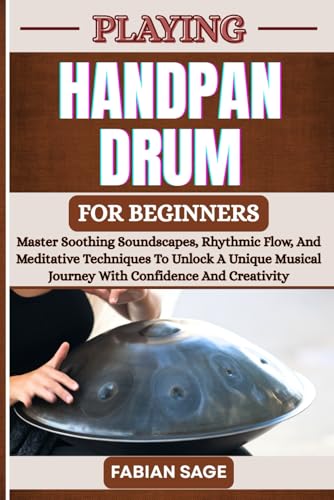 Playing Handpan Drum for Beginners Guide