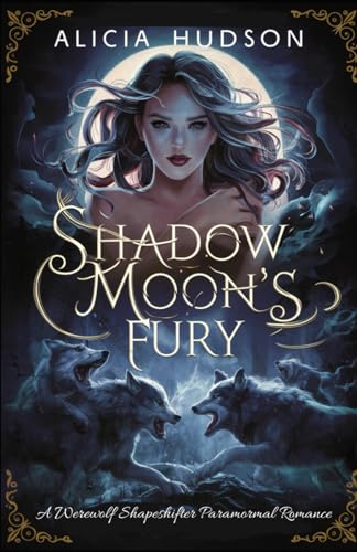 Shadow Moon's Fury: A Werewolf Shapeshifter Paramormal Romance