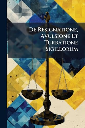 De Resignatione, Avulsione Et Turbatione Sigillorum