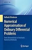 Numerical Approximation of Ordinary Differential Problems: From Deterministic to Stochastic Numerical Methods (UNITEXT, 148, Band 148) - Raffaele D'Ambrosio 