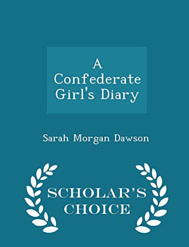 A Confederate Girl's Diary - Scholar's Choice E... 1294965514 Book Cover