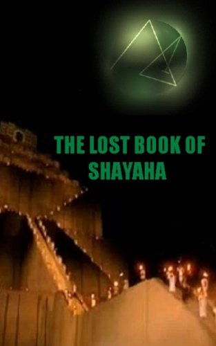 The Lost Book of Shayaha: Seer of Marduk: Mesopotamian Prophecies of a New Babylon Rising: Secrets of King Nebuchadnezzar II