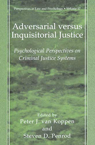 Adversarial versus Inquisitorial Justice: Psychological Perspectives on Criminal Justice Systems (Perspectives in Law & Psychology)