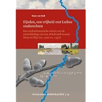 Maaslandse monografie&euml;n 74: Eijsden, een vrijheid met Luikse stadsrechten