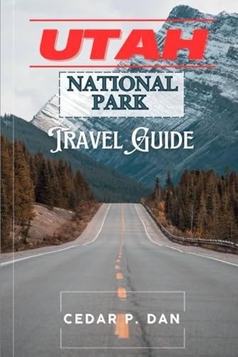 UTAH NATIONAL PARK TRAVEL GUIDE