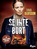 Se inte bort (Sonja Ljung Book 3) (Swedish Edition)