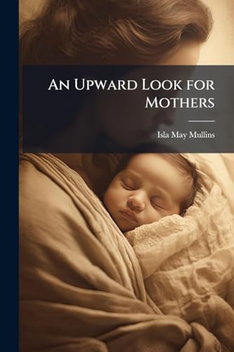 An Upward Look for Mothers