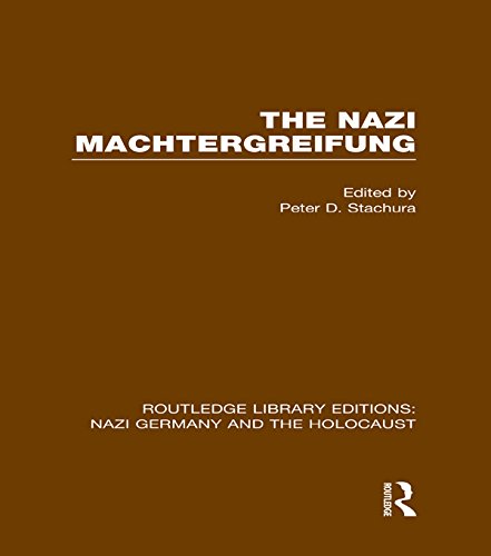 The Nazi Machtergreifung (RLE Nazi Germany & Holocaust) (Routledge Library Editions: Nazi Germany and the Holocaust)