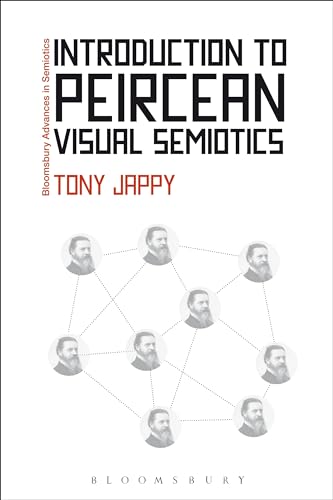 Compare Textbook Prices for Introduction to Peircean Visual Semiotics Bloomsbury Advances in Semiotics Illustrated Edition ISBN 9781441109408 by Jappy, Tony