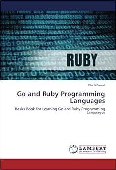 Go and Ruby Programming Languages: Basics Book for Learning Go and Ruby ...