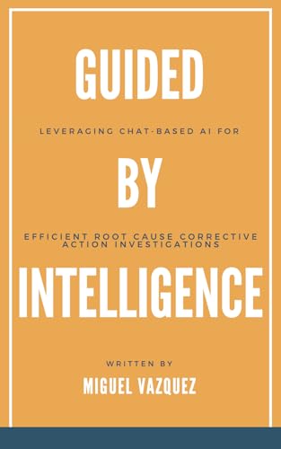 Guided by Intelligence: Leveraging Chat-Based AI for Efficient Root Cause Corrective Action Investigations
