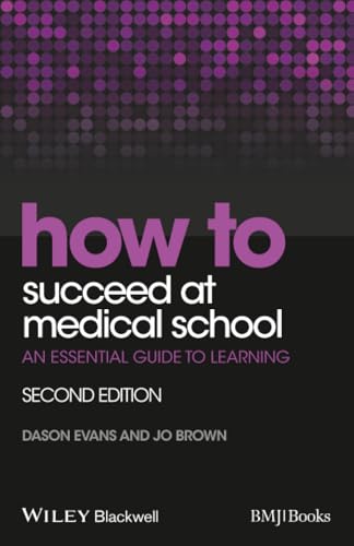 How to Succeed at Medical School: An Essential Guide to Learning