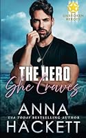 The Hero She Craves (Unbroken Heroes) 1923134205 Book Cover