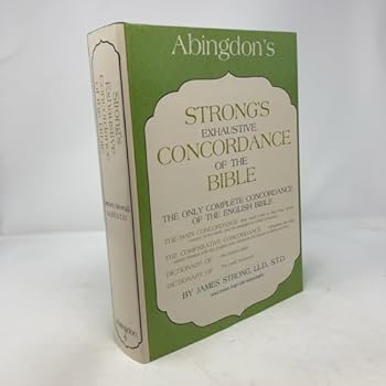 The New Strong's Exhaustive Concordance of the Bible