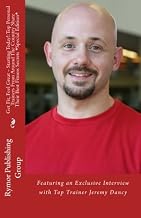 Get Fit, Feel Great - Starting Today! Top Personal Trainers From Around The Country Share Their Best Fitness Secrets *Special Edition*: Featuring an Exclusive Interview with Top Trainer Jeremy Dancy
