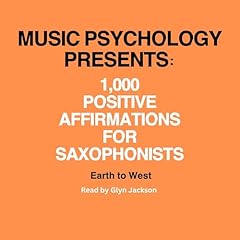 『Music Psychology Presents: 1,000 Positive Affirmations for Saxophonists』のカバーアート