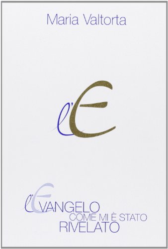 LEvangelo come mi stato rivelato - opera integrale