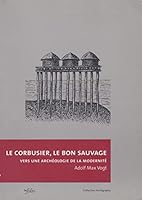 Le Corbusier le bon sauvage 288474505X Book Cover